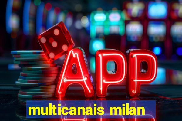 multicanais milan